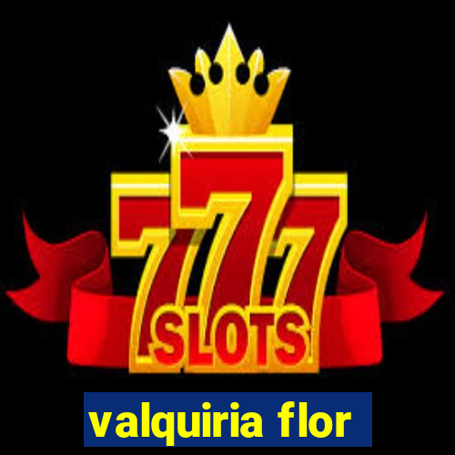 valquiria flor